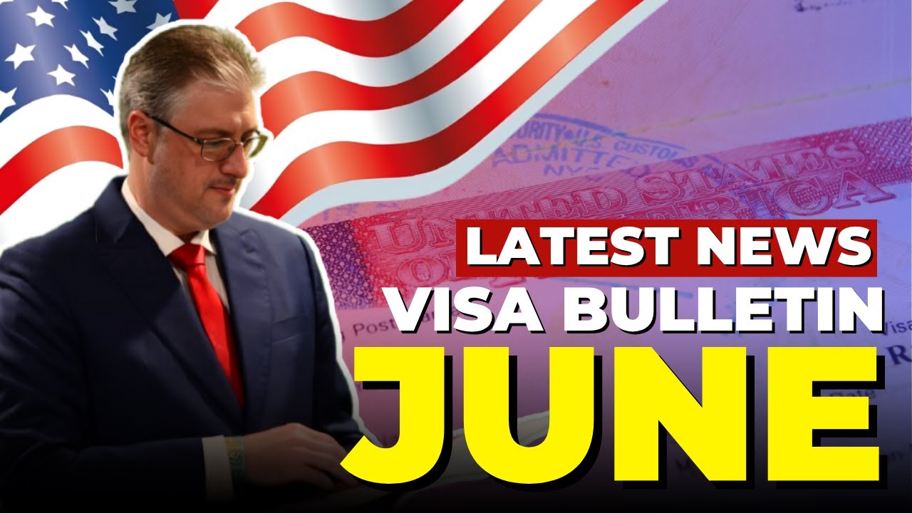 VISA BULLETIN JUNE 2025! | BIG NEWS FOR FAMILY BASED VISAS