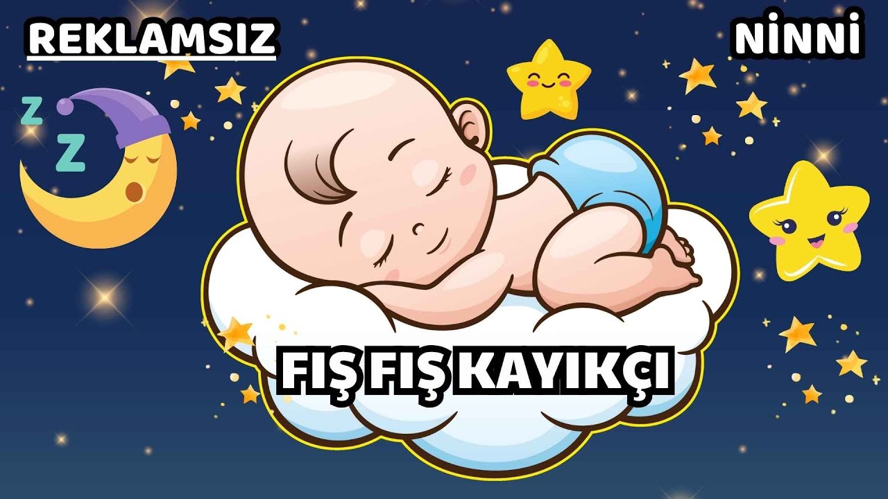 REKLAMSIZ Ninni | Fış Fış Kayıkçı 🌙 Bebekler için Klasik Türkçe Ninni 💖 Turkish Lullaby