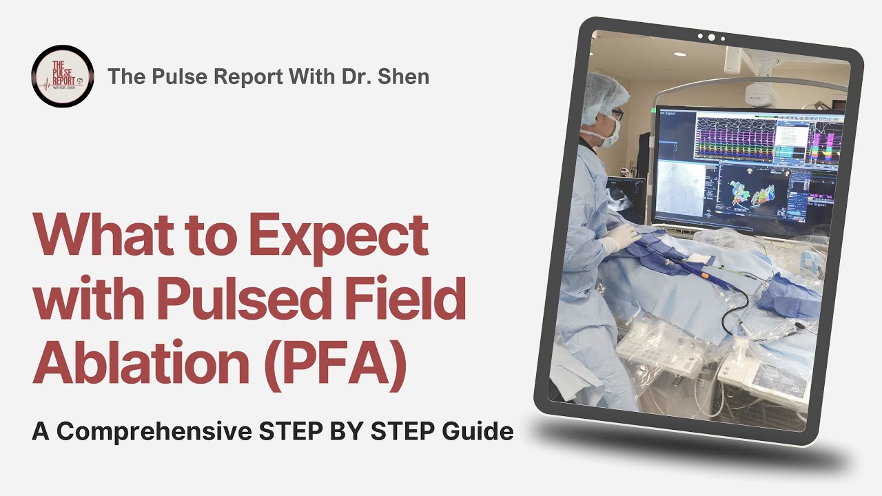 What to Expect with Pulsed Field Ablation (PFA) | Step-by-Step Patient Guide