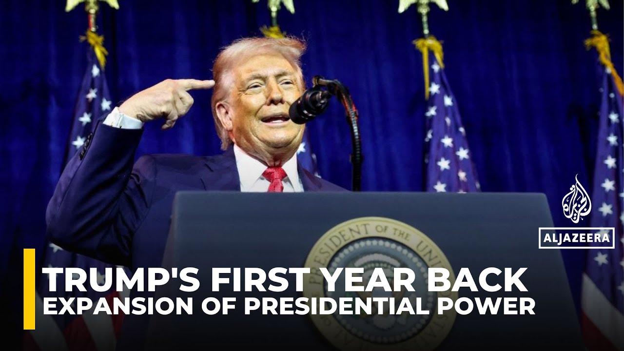 One year on, how Trump is redefining presidential power in the US: Al Jazeera special coverage