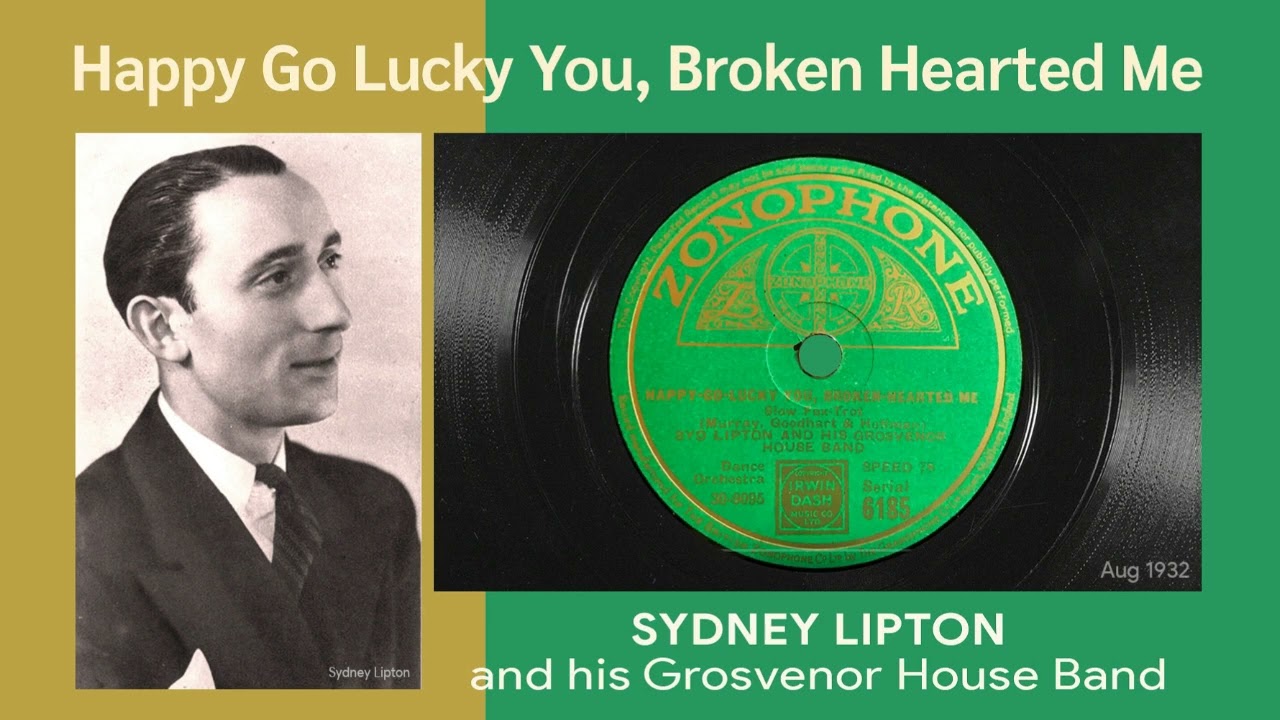1932 Happy Go Lucky You, Broken Hearted Me - Syd Lipton & His Grosvenor House Band