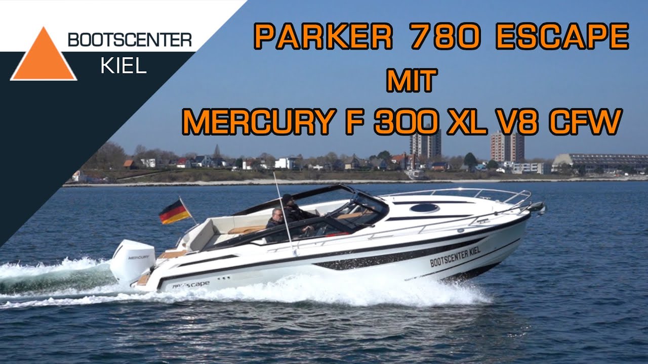 Parker 780 Escape mit Mercury F300 XL V8, der Daycruiser für Motorboot- & Sportbootbegeisterte.
