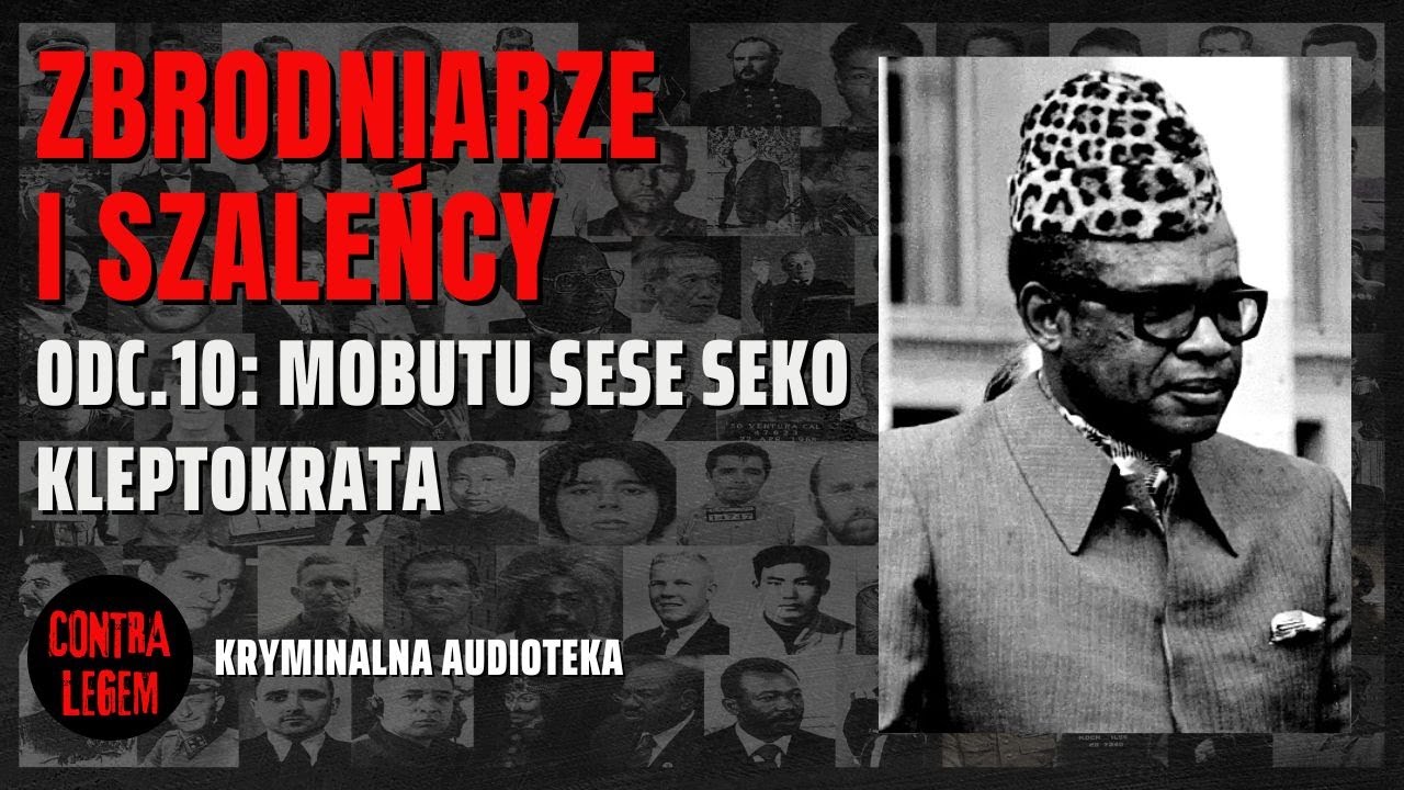 ZBRODNIARZE I SZALEŃCY ODC.10 - MOBUTU SESE SEKO