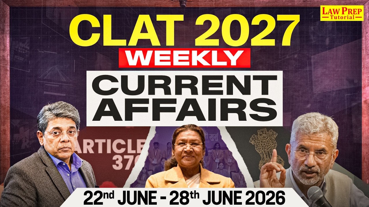 CLAT 2027 Current Affairs | Weekly GK & Current Affairs (22&ndash;28 June 2026) | CLAT Preparation 2027