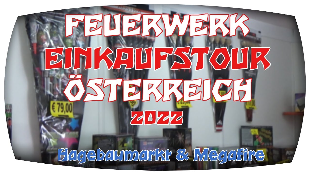 FEUERWERK EINKAUFSTOUR ÖSTERREICH 2022 #2 | Hagebaumarkt & Megafire | Pyrofreakk AT