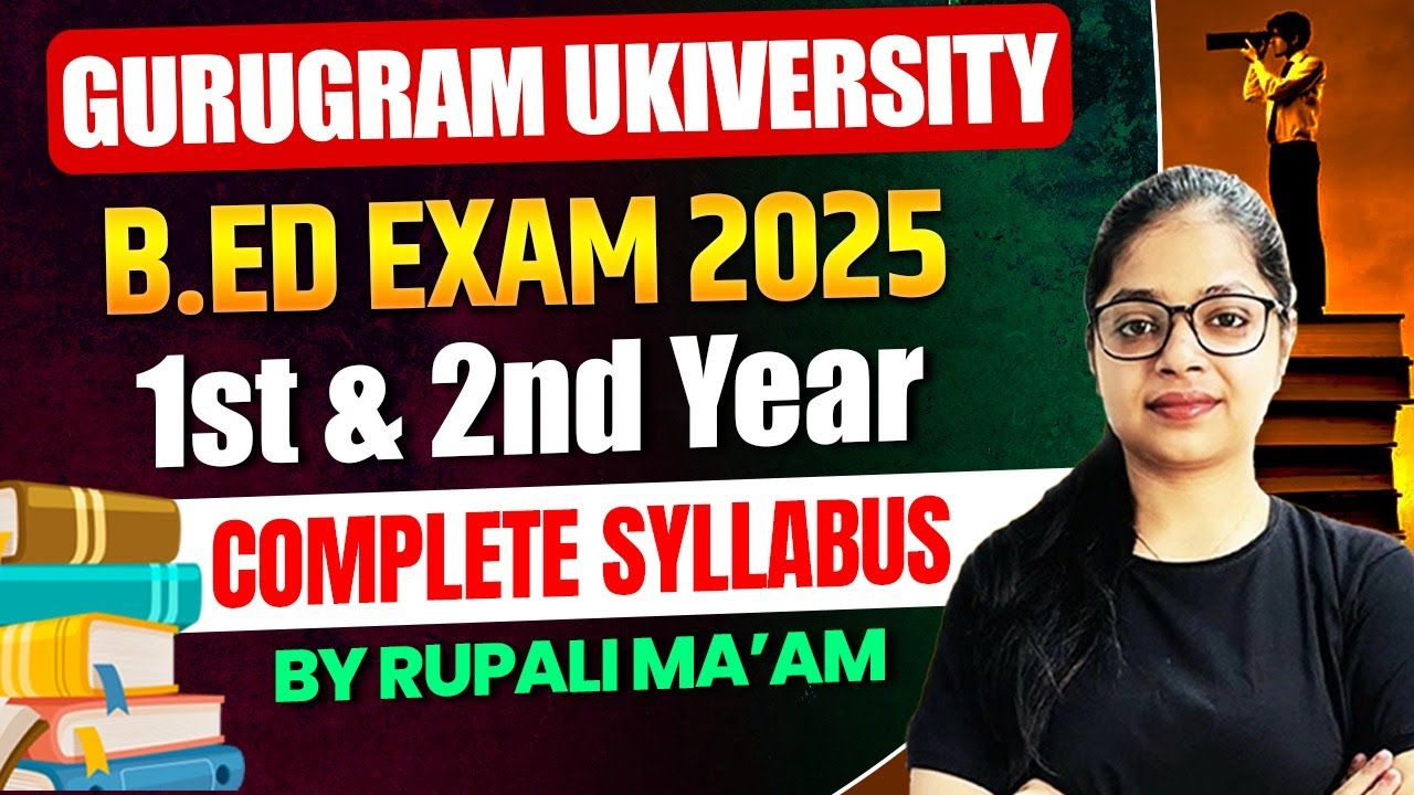 Gurugram University Bed Exam 2025 | B.Ed 1st Year & 2nd Year Syllabus | Complete Details