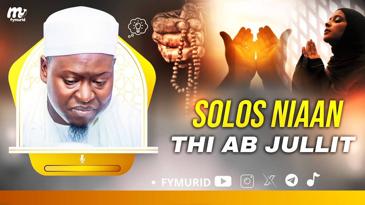 SOLOS NIAAN THI DUNDUB AB JULLIT Par Serigne Ahmadou Mbacké Darou Mouhty