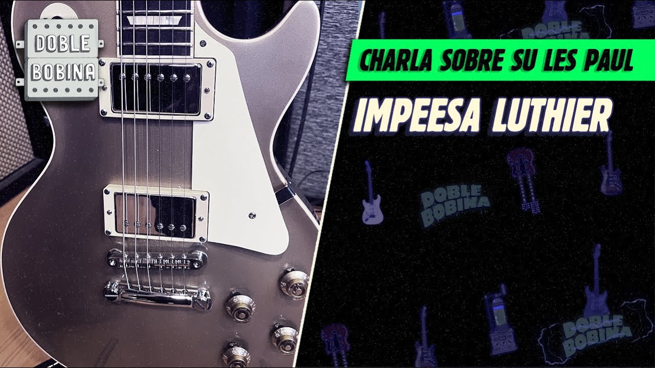 Impeesa Luthier: charlamos sobre su Les Paul.