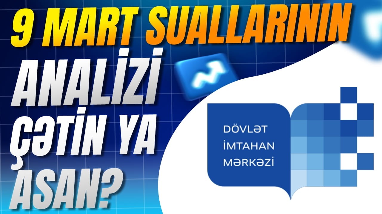 ✅❗️👉🏻9 MART SUALLARININ ANALİZİ ÇƏTİN YA ASAN?