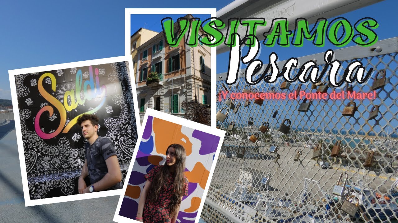 Visitamos PESCARA por Segunda Vez: Conocemos el Ponte del Mare
