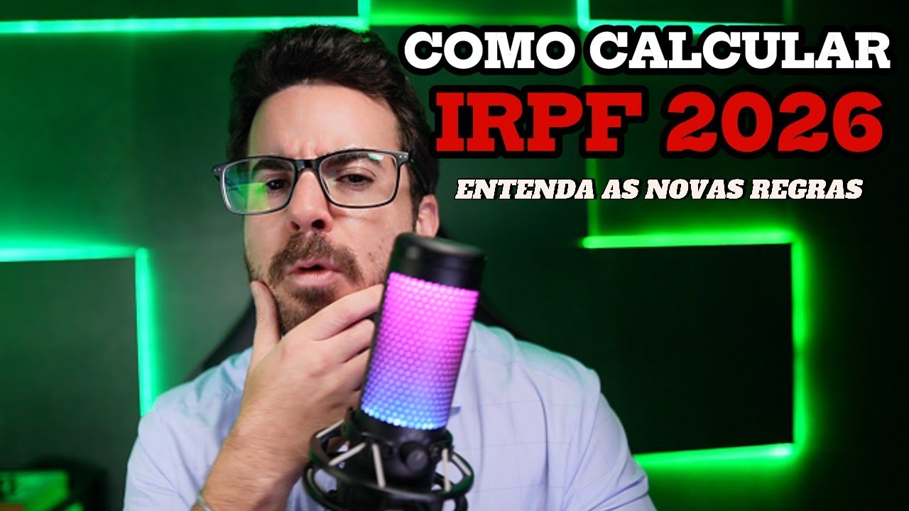 COMO CALCULAR IRPF 2026. ENTENDA AS NOVAS REGRAS DO IMPOSTO DE RENDA