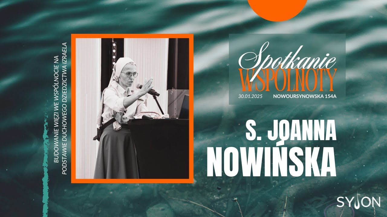 SPOTKANIE WSPÓLNOTY | s. Joanna Nowińska | Syjon | 30.01.2025 r.