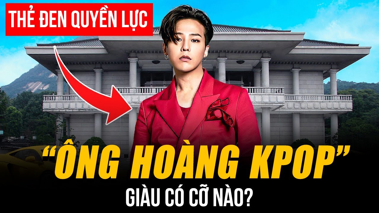 &ldquo;&Ocirc;NG HO&Agrave;NG KPOP&rdquo; G-DRAGON GI&Agrave;U C&Oacute; CỠ N&Agrave;O? | GIA T&Agrave;I TRIỆU Đ&Ocirc;, SỞ HỮU THẺ ĐEN QUYỀN LỰC H&Agrave;N QUỐC