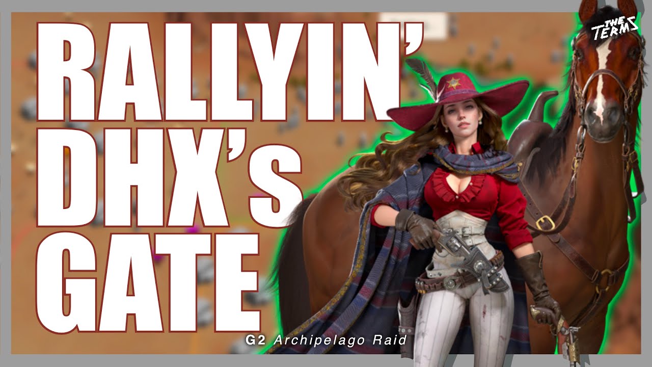 TheTermsGaming - Rallyin’ DHX’s Gate  - G2G1 Archipelago Raid - Doomsday Last Survivors