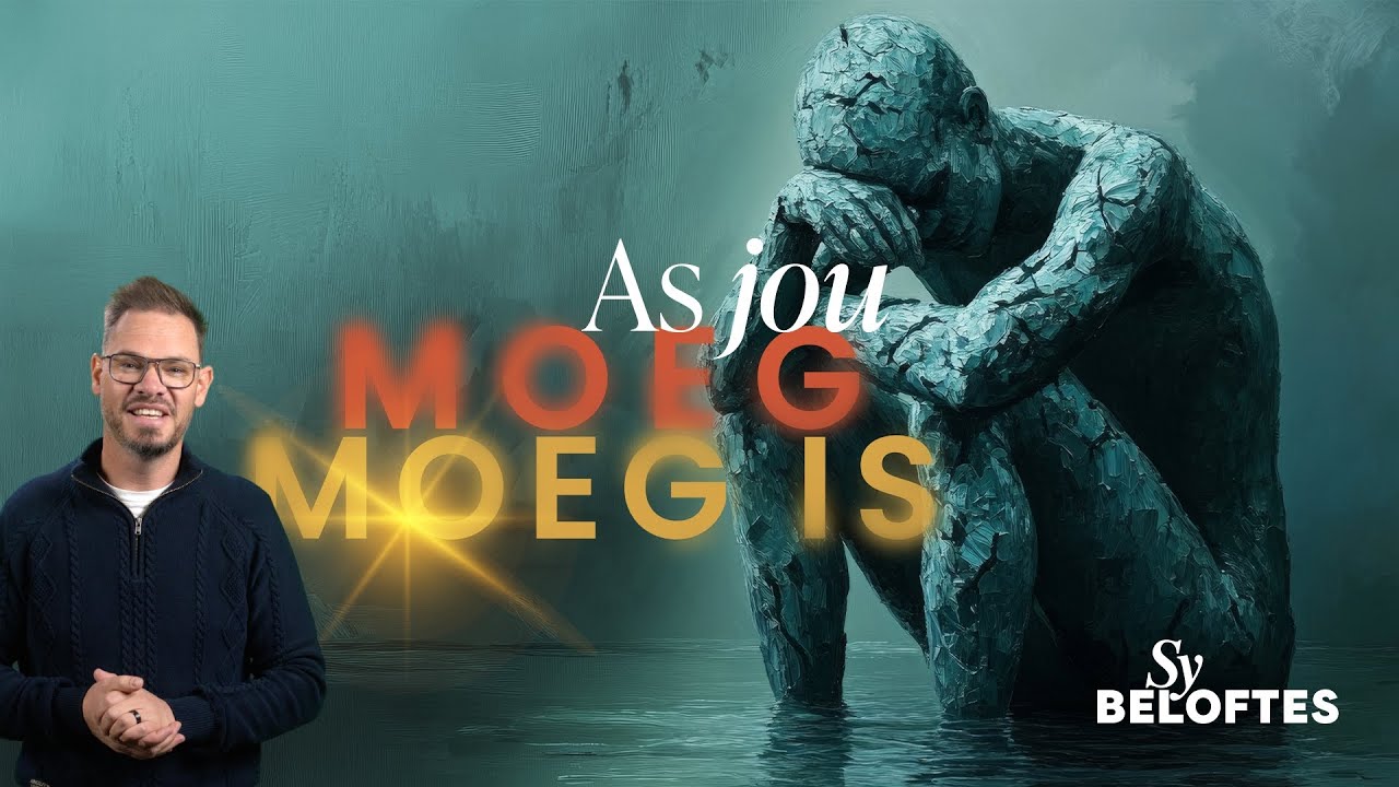 As jou moeg, moeg is - Beleef Preek #59