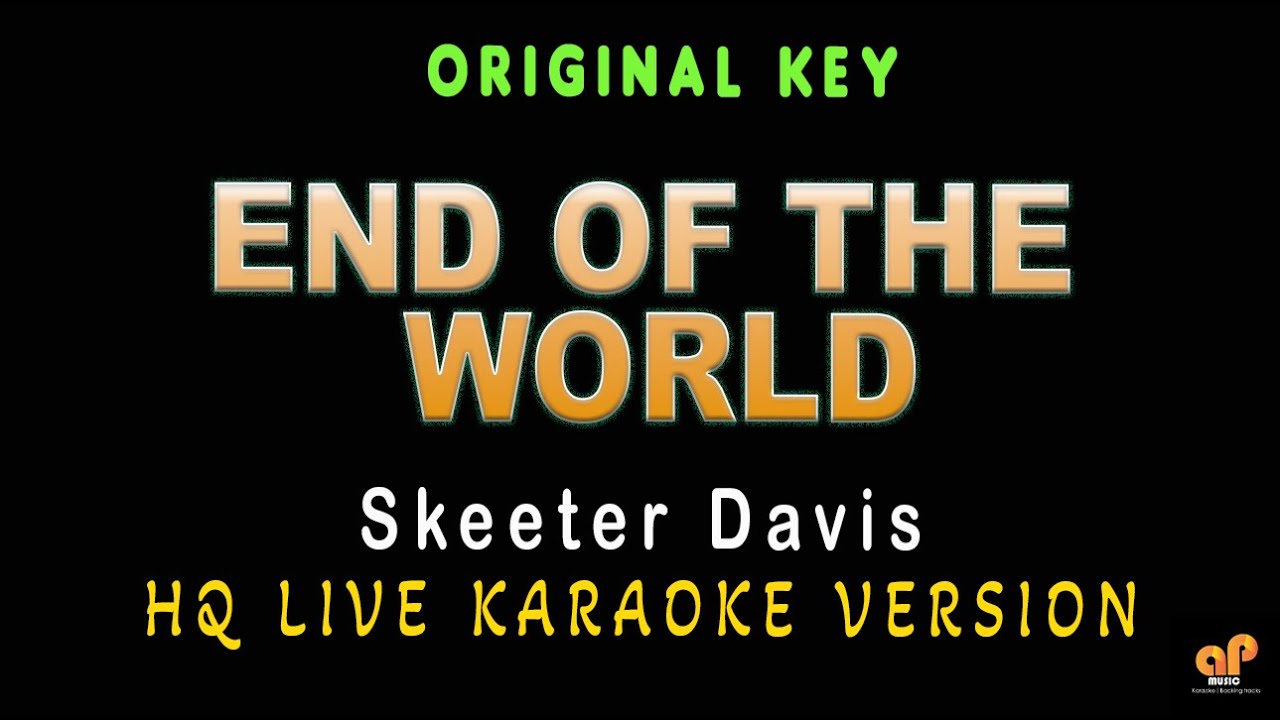 END OF THE WORLD - Skeeter Davis ( HQ KARAOKE VERSION)
