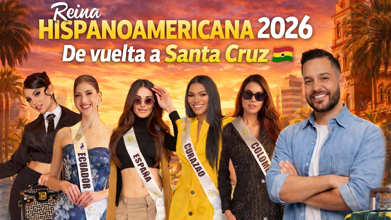 Reina Hispanoamericana 2026 - Regresan a Santa Cruz 🇧🇴