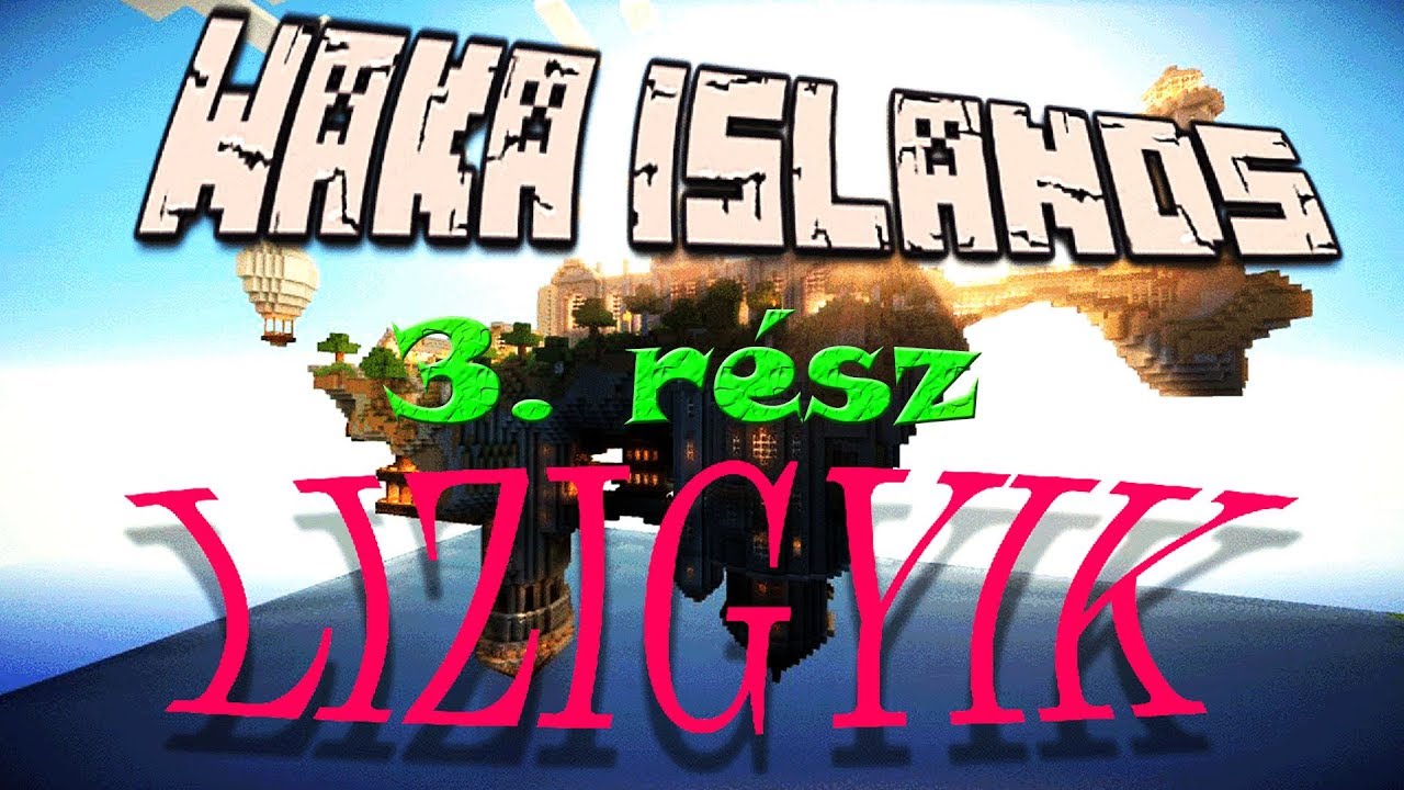 WAKA ISLANDS 3.r&eacute;sz  ---   /*Lizigyik*\