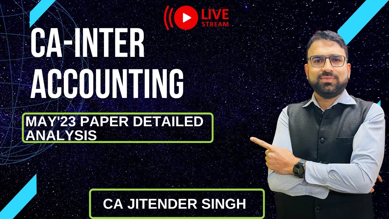 CA-Inter MAY'2023 Accounting Paper Discussion || CA. JITENDER SINGH ||