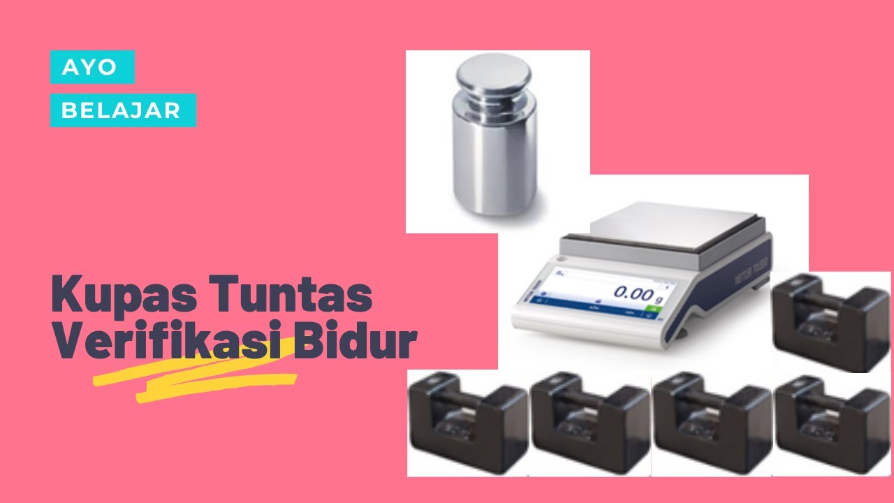 [KUPAS TUNTAS] Verifikasi Bidur dan Perhitungan Ketidakpastian Part 2