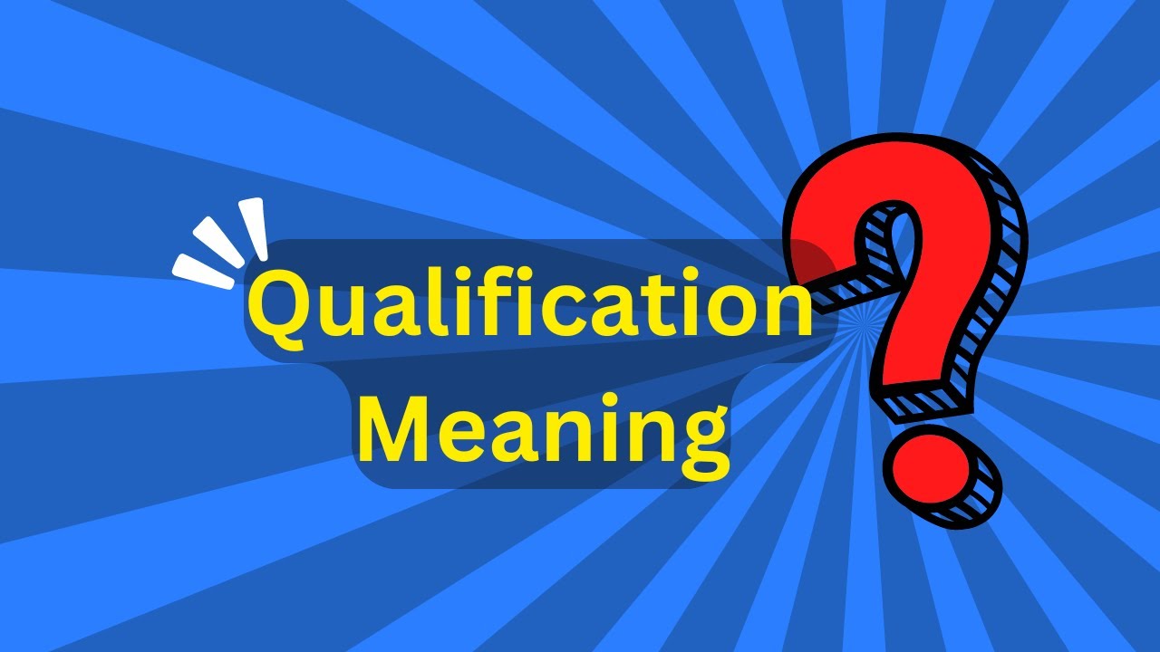 Qualification Meaning