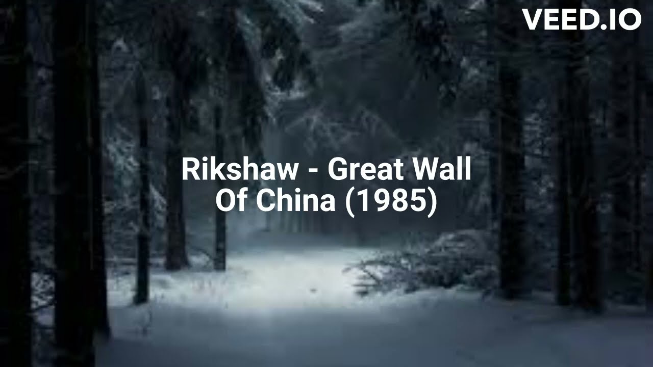 Rikshaw - The Great Wall Of China (1985)
