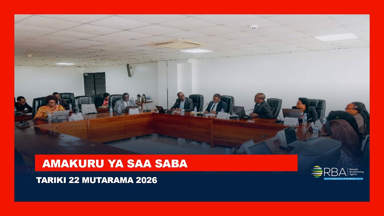 AMAKURU YA SAA SABA || TARIKI 22 MUTARAMA 2026