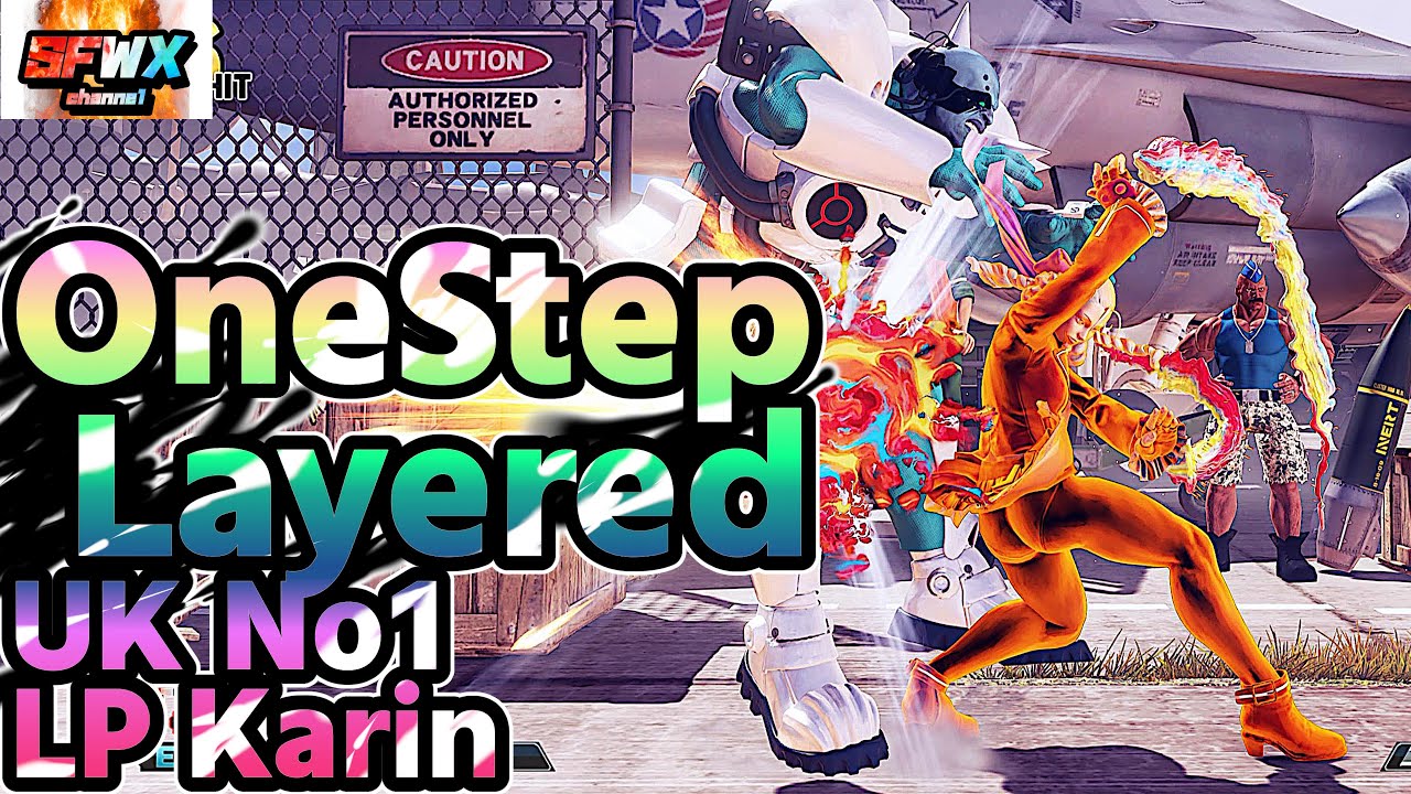 OneStepLayered UK No1 LP Karin sf5  Season5 SF5 SFWX 4K  StreetFighter5 sfv sf5ce
