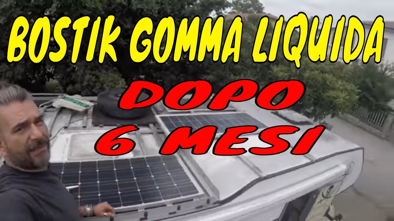 CAMPER   BOSTIK GOMMA LIQUIDA DOPO 6 MESI