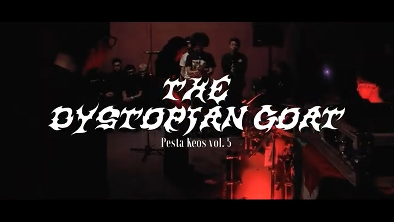 THE DYSTOPIAN GOAT LIVE AT PESTA KEOS VOL. 5 (HUMAN ARCHIVE)