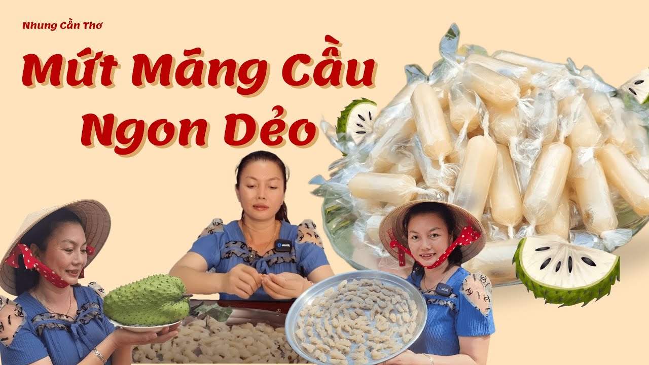 Làm Mứt Mãng Cầu Cách Này Ngon Chuẩn Vị Dễ Làm | Mứt Tết Nhung Cần Thơ