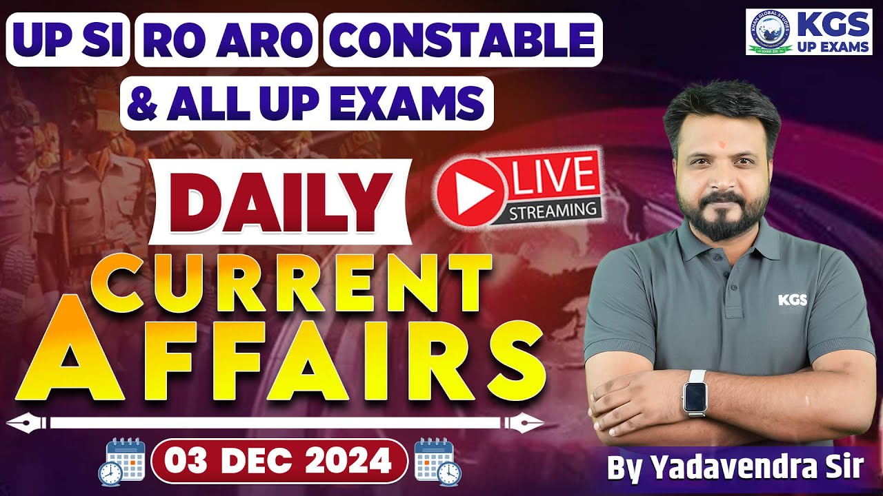 Current Affairs 2024 | Current Affairs Today | 03 December 2024 | Yadvendra Sir | KGS UP Exams