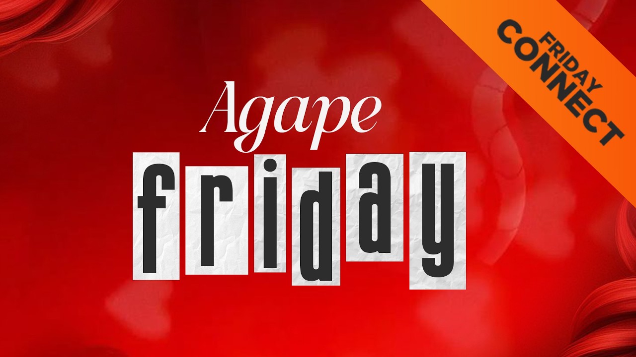 Friday Connect 6th Feb 2026 || Agape Friday
