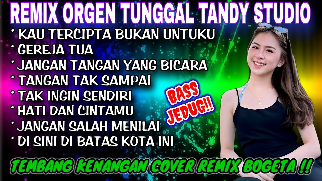 REMIX ORGEN TUNGGAL TANDY STUDIO❗TEMBANG KENANGAN COVER REMIX❗KAU TERCIPTA BUKAN UNTUKU, GEREJA TUA