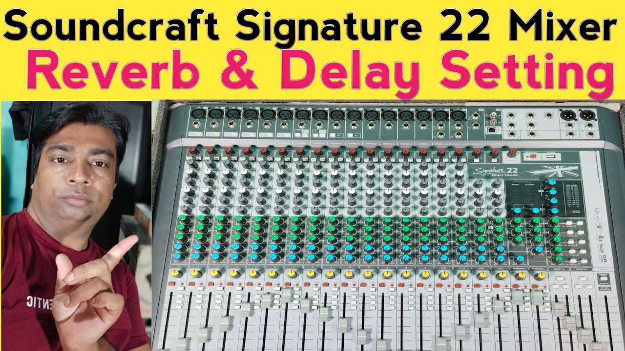 Soundcraft Signature 22 reverb & Delay Setting // signature mixer reverb delay setting