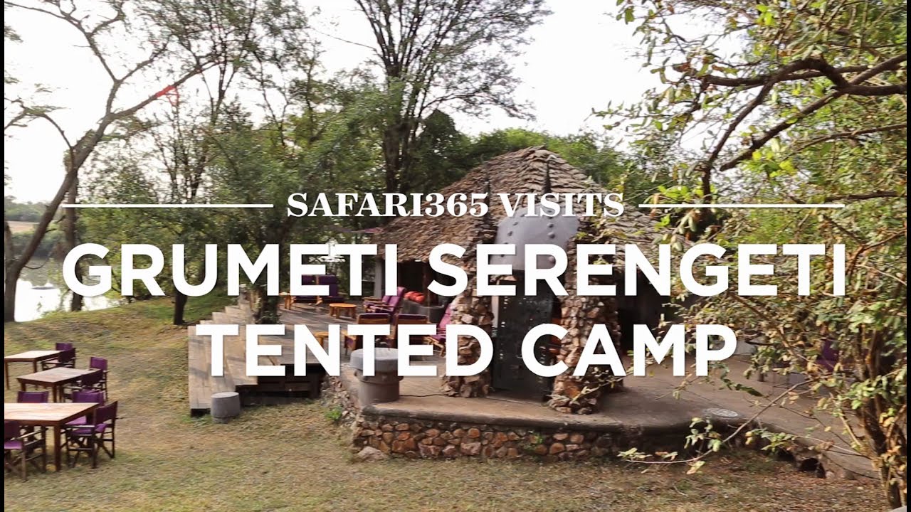 Grumeti Serengeti River Camp, Serengeti National Park | Safari365