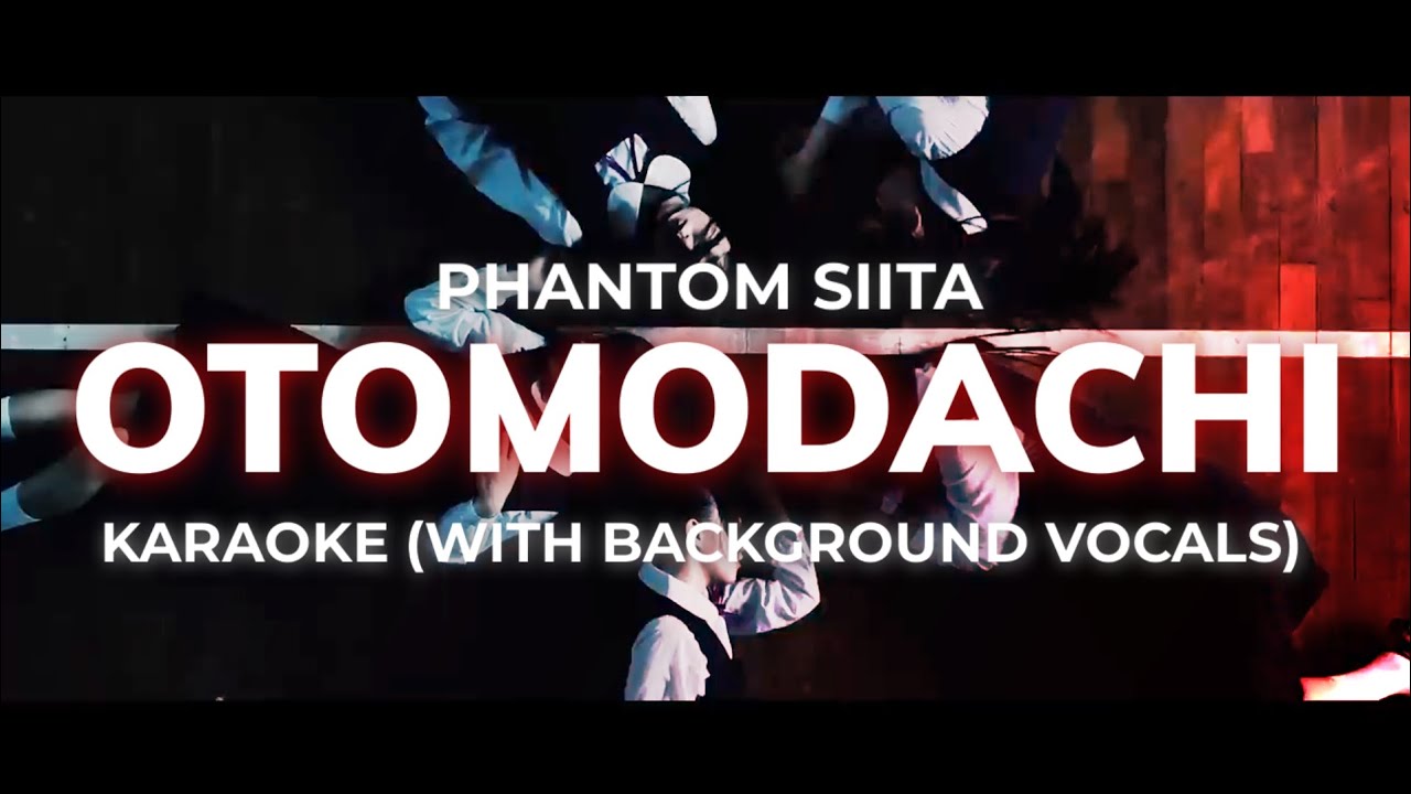 PHANTOM SIITA - OTOMODACHI (KARAOKE + EASY LYRICS) (WITH BACKGROUND VOCALS)
