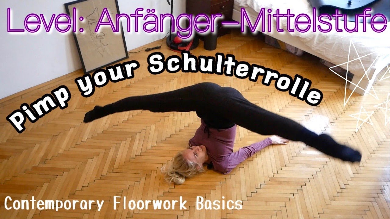 Pimp your Schulterrolle 6 Ways (Contemporary Floorwork Basics für ANFÄNGER-MITTELSTUFE)