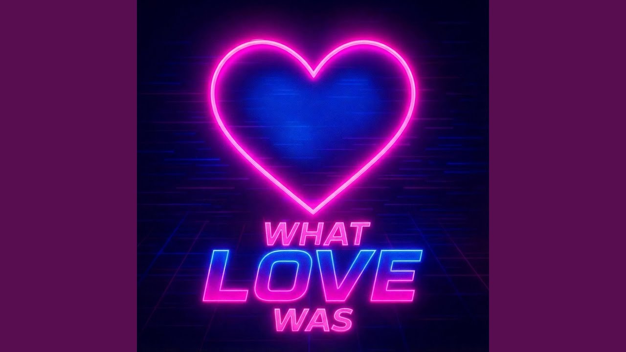 What Love Was