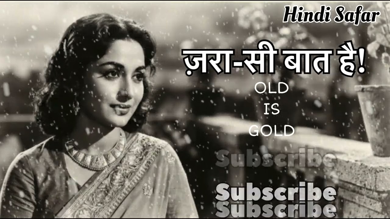ज़रा-सी बात है! Romantic Hindi Old Song-Hindi Safar
