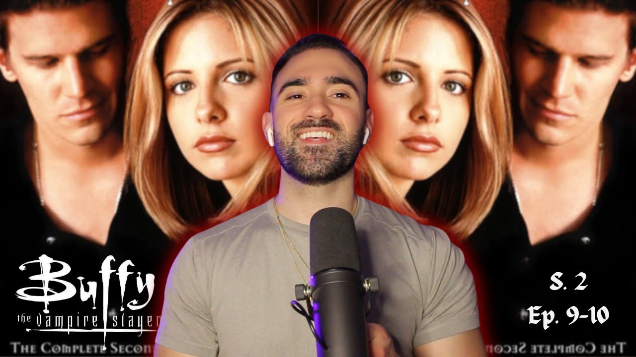 BUFFY THE VAMPIRE SLAYER Reaction - Season 2. EP. 9-10