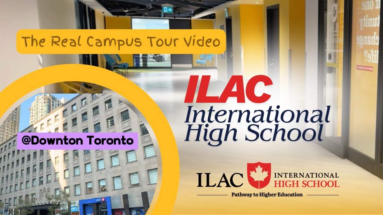 [The Real Campus Visit] ILAC International High School @Downtown Toronto
