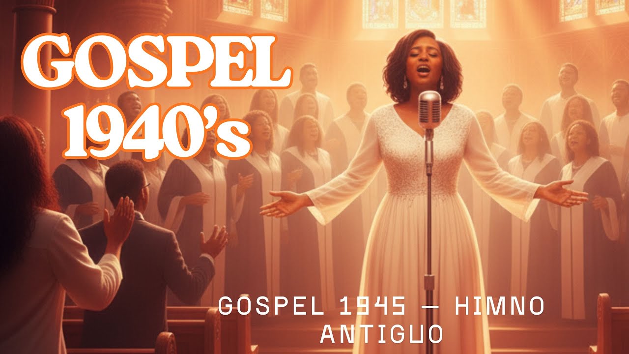 💫 GOSPEL 1940’s – HIMNOS ANTIGUOS DE FE Y ESPERANZA ✝️