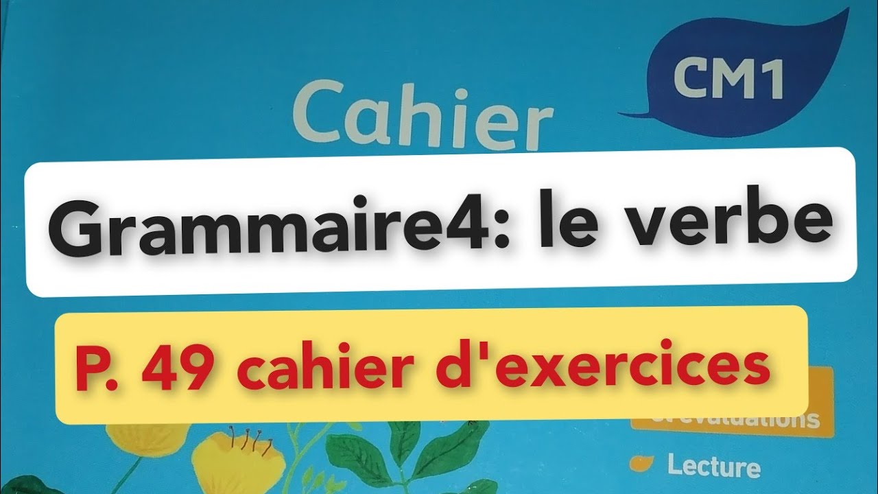 Croque-feuille CM1 Grammaire 4 le verbe correction des exercices Page 49 cahier d'exercices