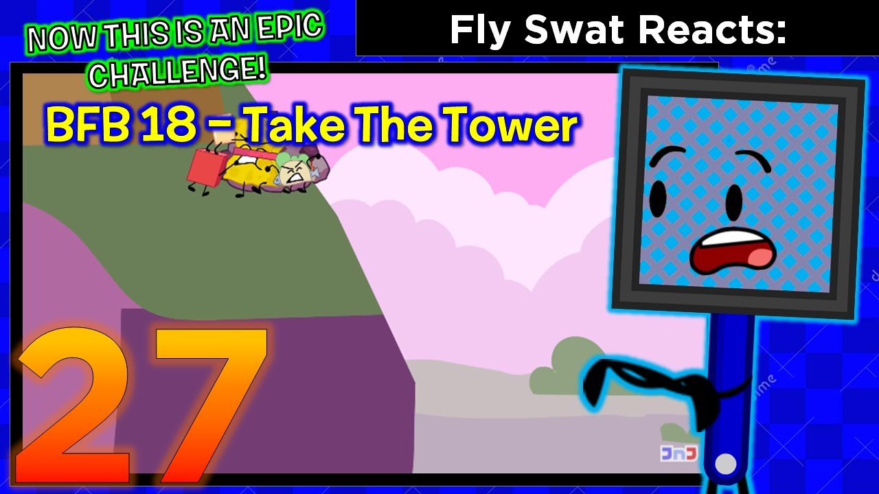 Fly Swat Reacts: BFB 18 - Take The Tower - Episode 27