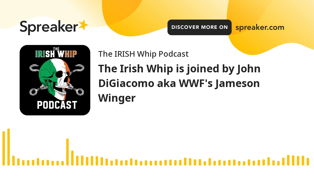 The Irish Whip is joined by John DiGiacomo aka WWF's Jameson Winger