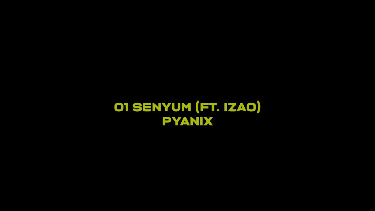 01 Senyum (ft. IZAO)