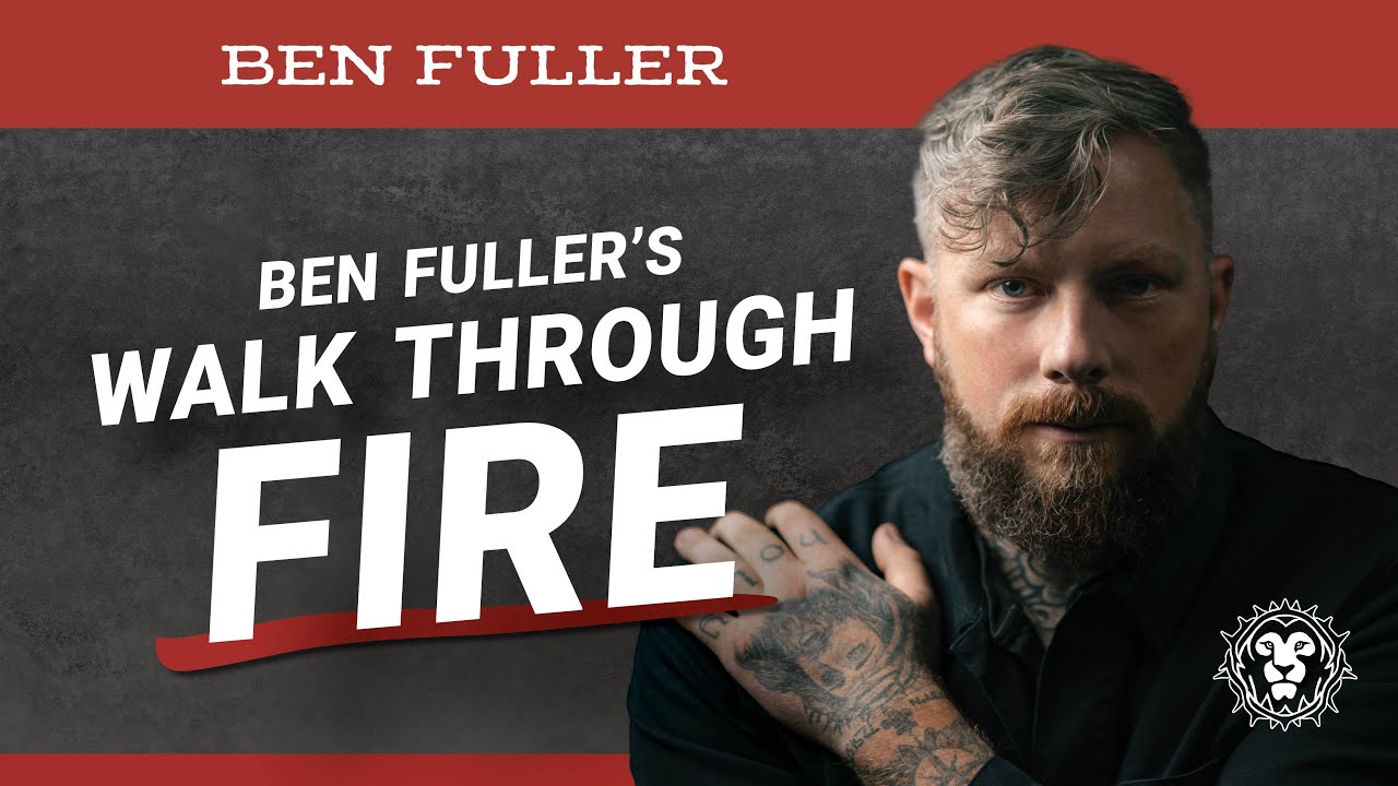 Ben Fuller’s Walk Through Fire
