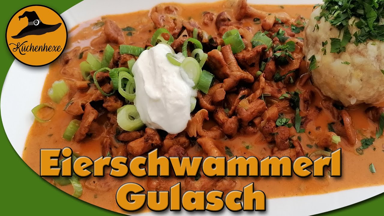 Eierschwammerl  Gulasch  wie bei Mama !