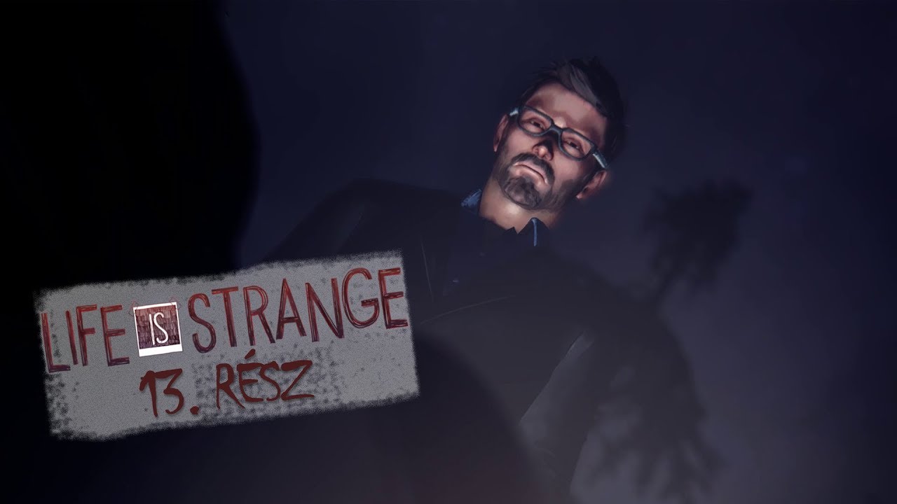 Life is Strange 13. rész -  Jefferson???!!! | Csillsz Games